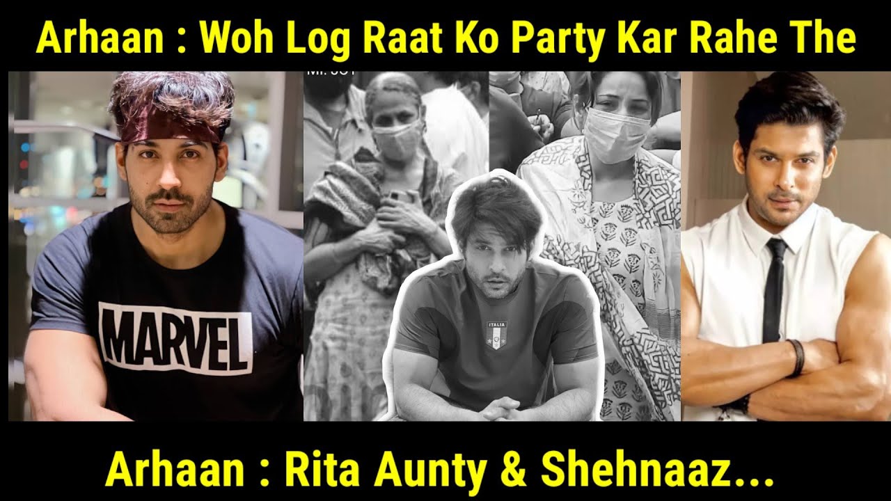 Arhaan Khan : Sidharth Shukla, Rita Aunty , Shehnaaz Gill Are One Family