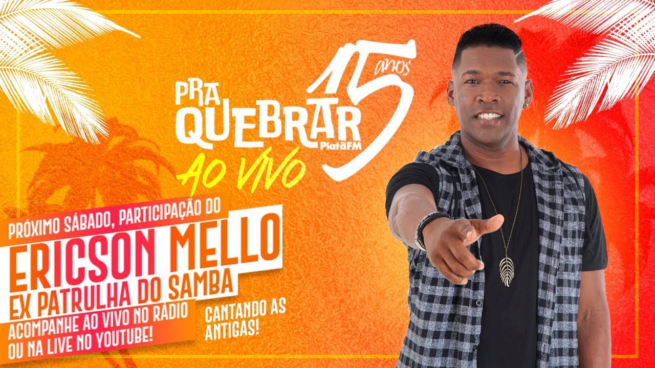Ericson Mello canta Patrulha do Samba | Ao Vivo | Pra Quebrar 15Anos