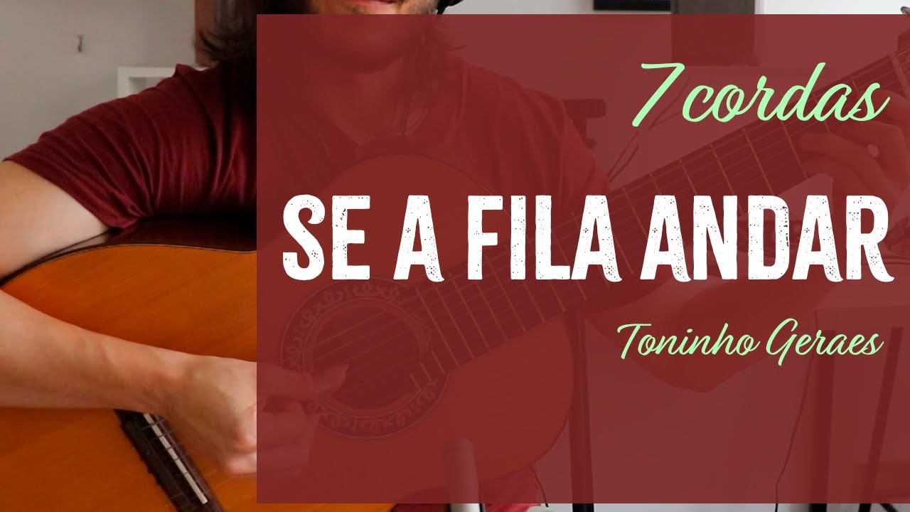 Se a fila andar  -  7 cordas