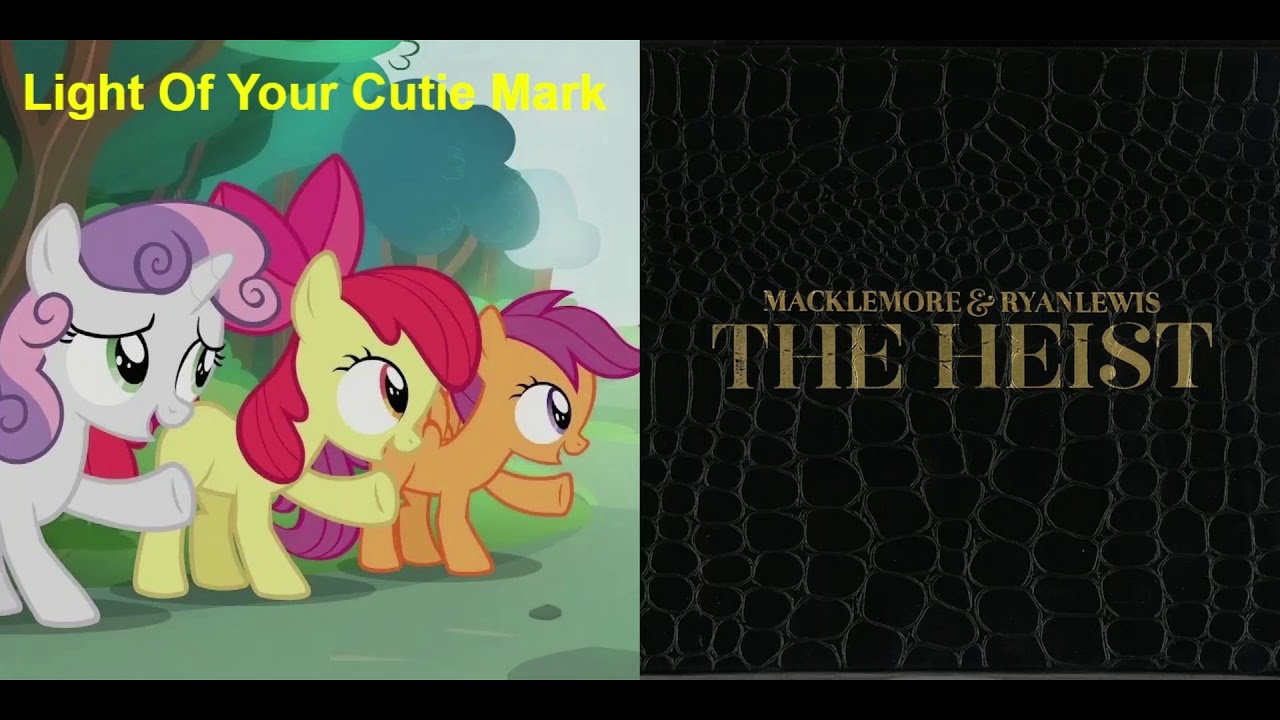 [MLP Mashup] Cutie Mark Can't Hold Us - CMC and Macklemore & Ryan Lewis ft. Ray Dalton