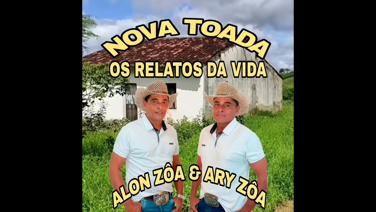 ALON Z&Ocirc;A & ARY Z&Ocirc;A - OS RELATOS DA VIDA [TOADA NOVA]