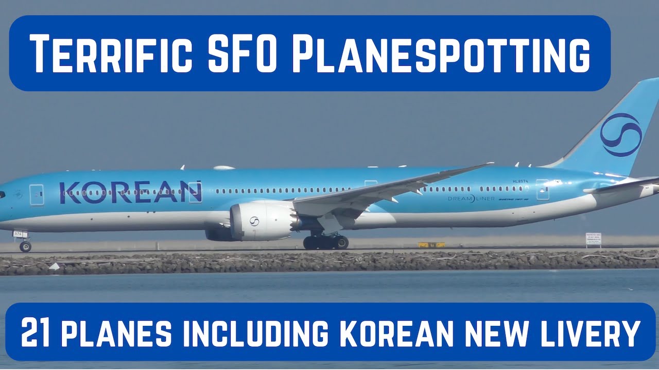 21 TERRIFIC SFO PLANES including NEW KOREAN LIVERY - San Francisco Takeoffs Landings - PlaneSpotting