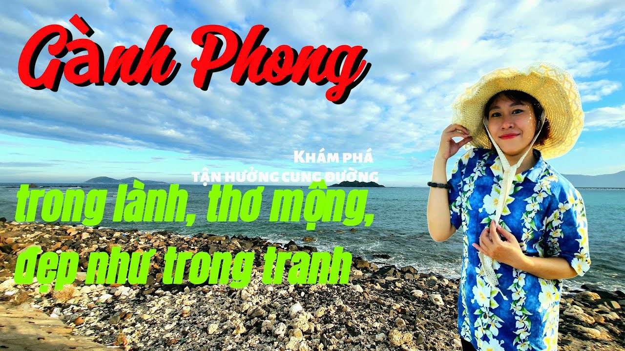 Gành Phong, Hòn Mỹ Giang cung đường biển vô cùng thơ mộng thuộc Ninh Phước, tx Ninh Hòa- Khánh Hòa.