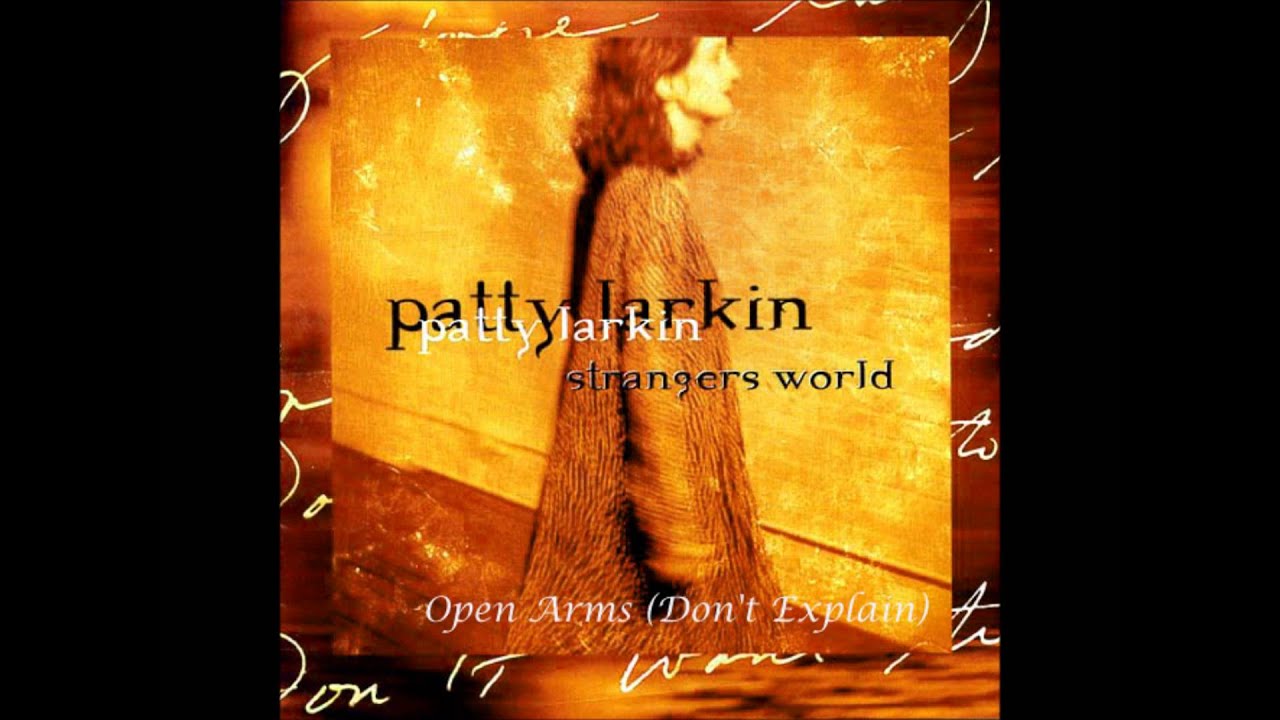 Patty Larkin - Open Arms (Don't Explain)