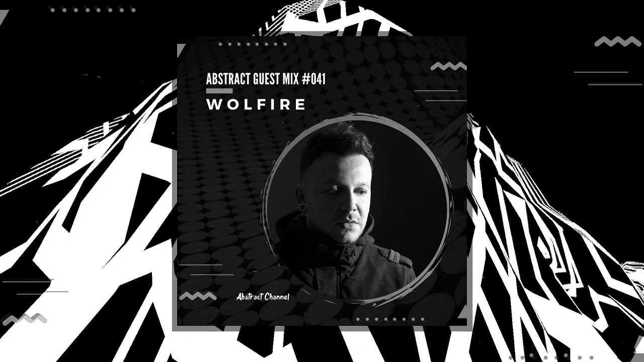 Abstract Guest Mix #041 - Wolfire