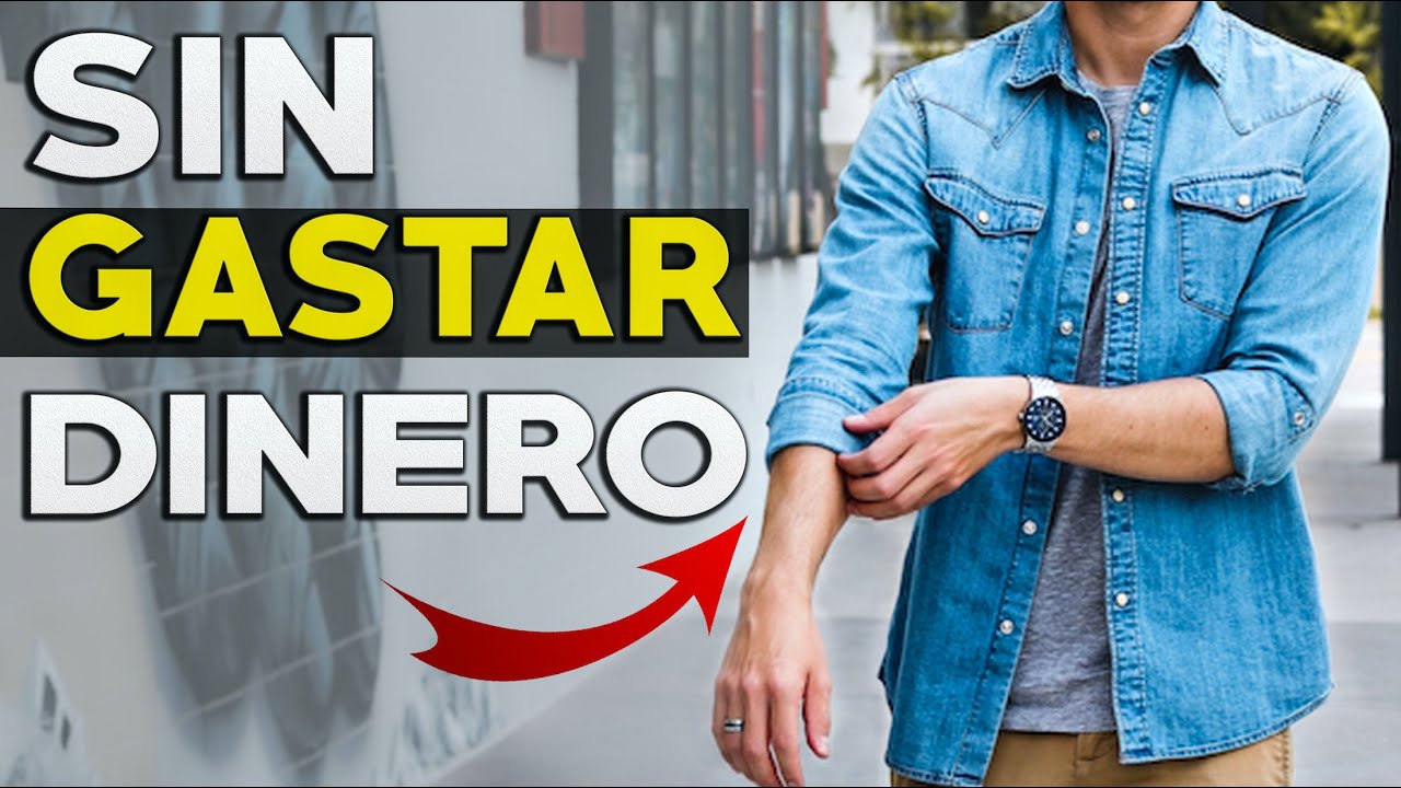 Cómo Vestir Y Verte BIEN Con Poco DINERO 💵  | Trucos Para Lucir Mejor Hombres