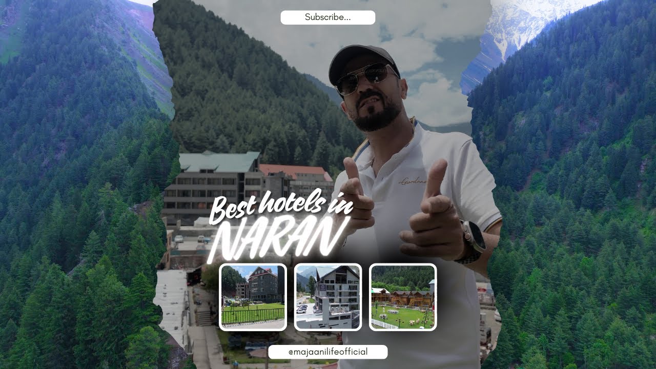 Best Hotels in Naran | Luxury & Budget Stays Full Review