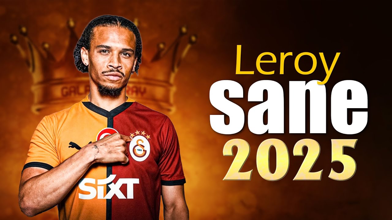 Leroy Sane ● Welcome to Galatasaray | Best Goals, Skills & Assists