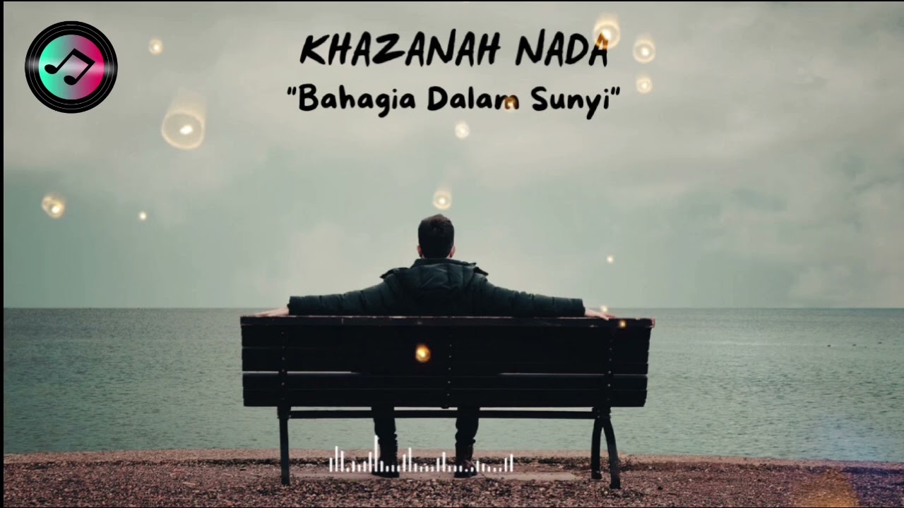 Khazanah Nada - Bahagia Dalam Sunyi