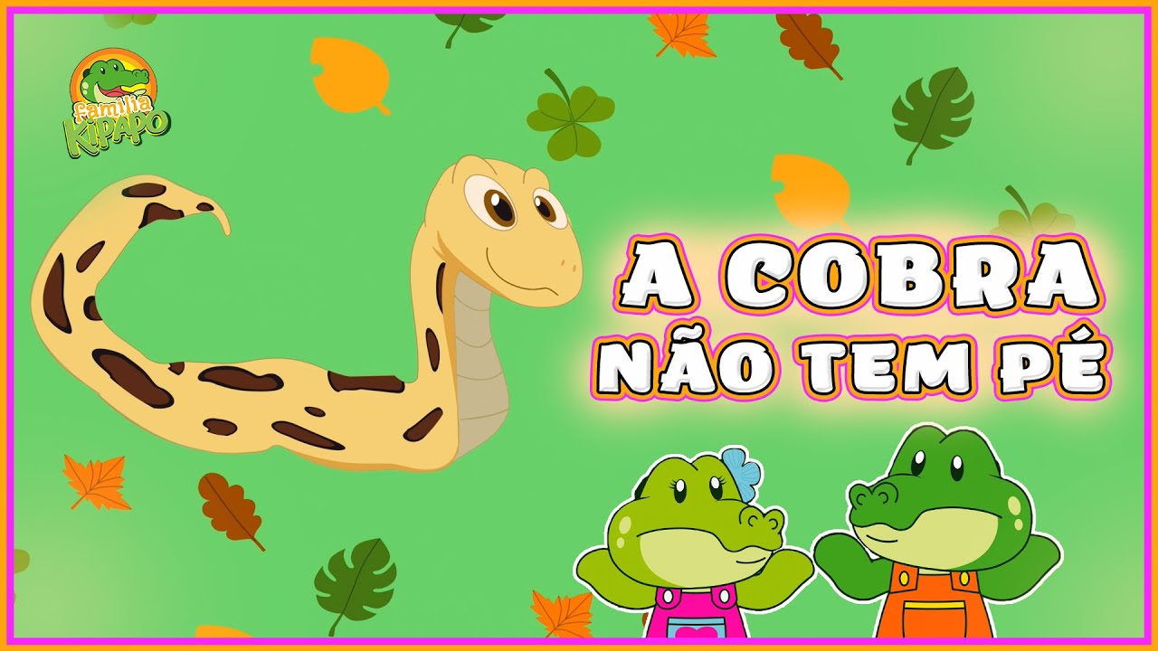 Cantigas de Roda | A Cobra Não Tem Pé | Família Kipapo | Vídeo Infantil Musical