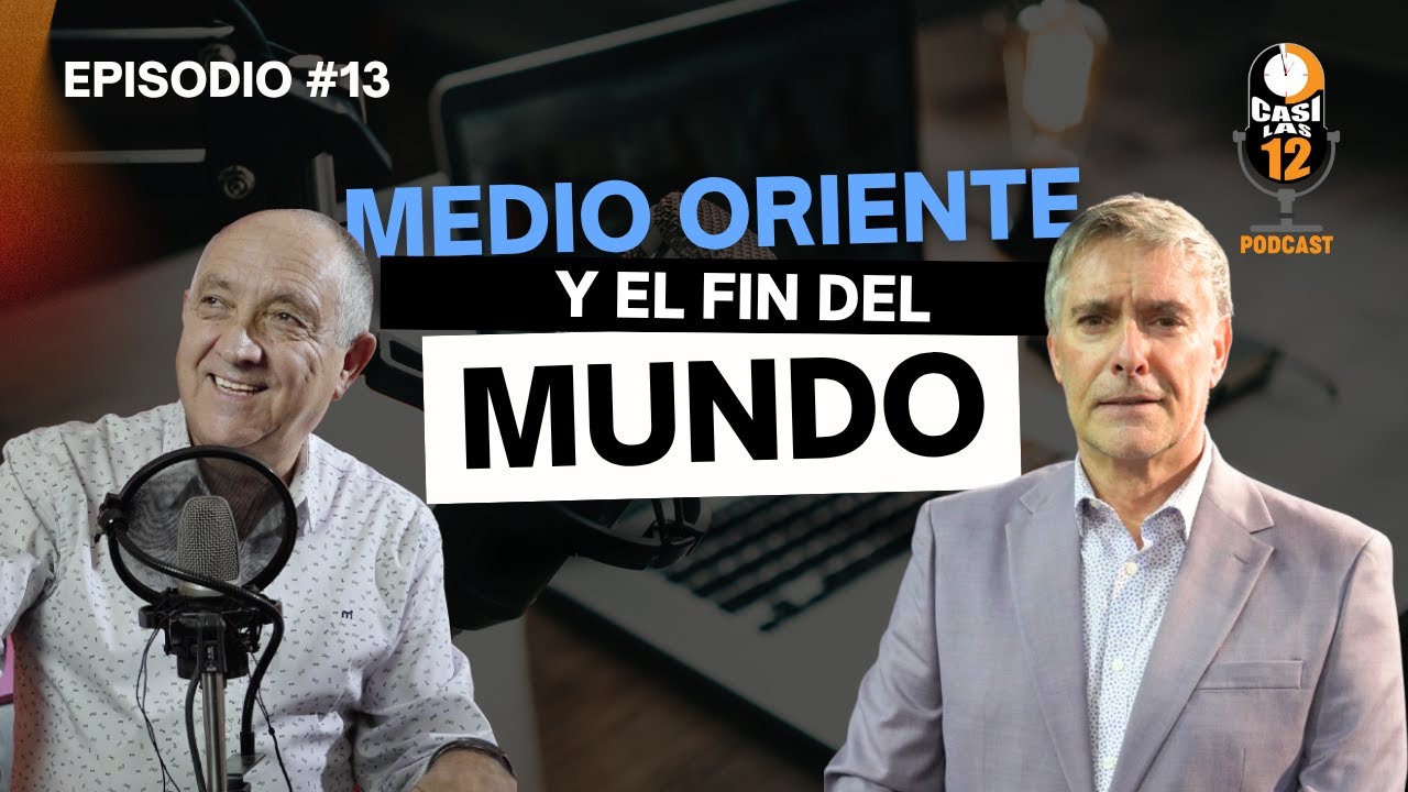 Episodio 13 - Medio Oriente y el fin del mundo - Pr. José Manuel Sierra