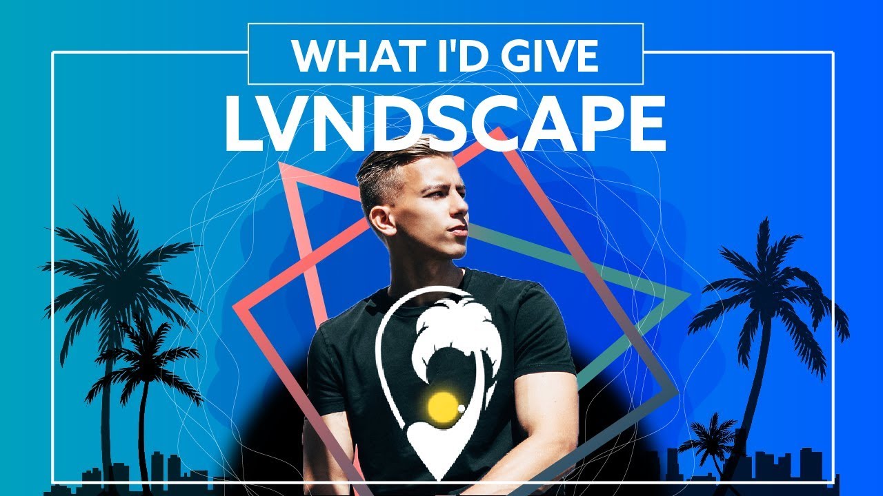 LVNDSCAPE - What I'd Give [Lyric Video]
