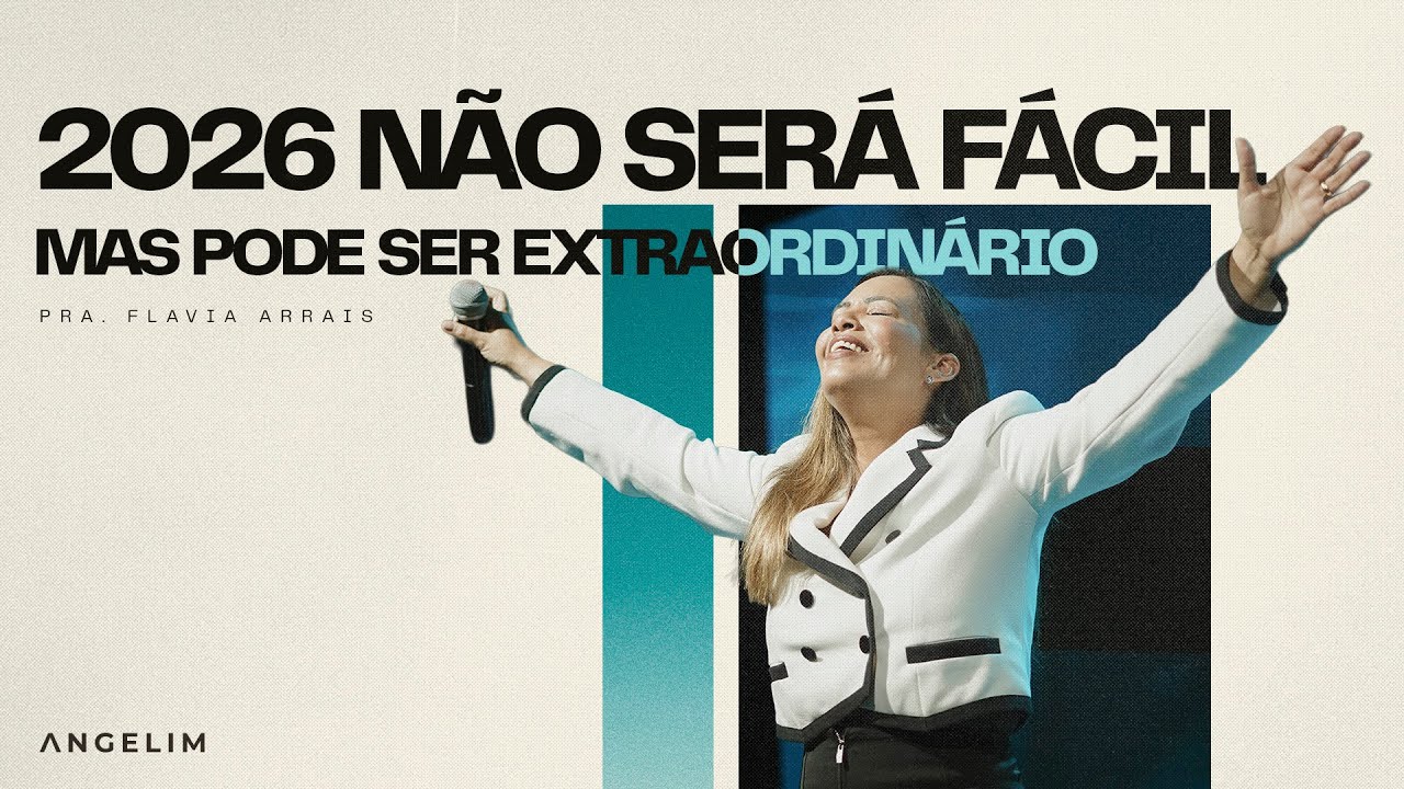 2026 não será um ano fácil, mas pode ser extraordinário! | Pastora Flavia Arrais