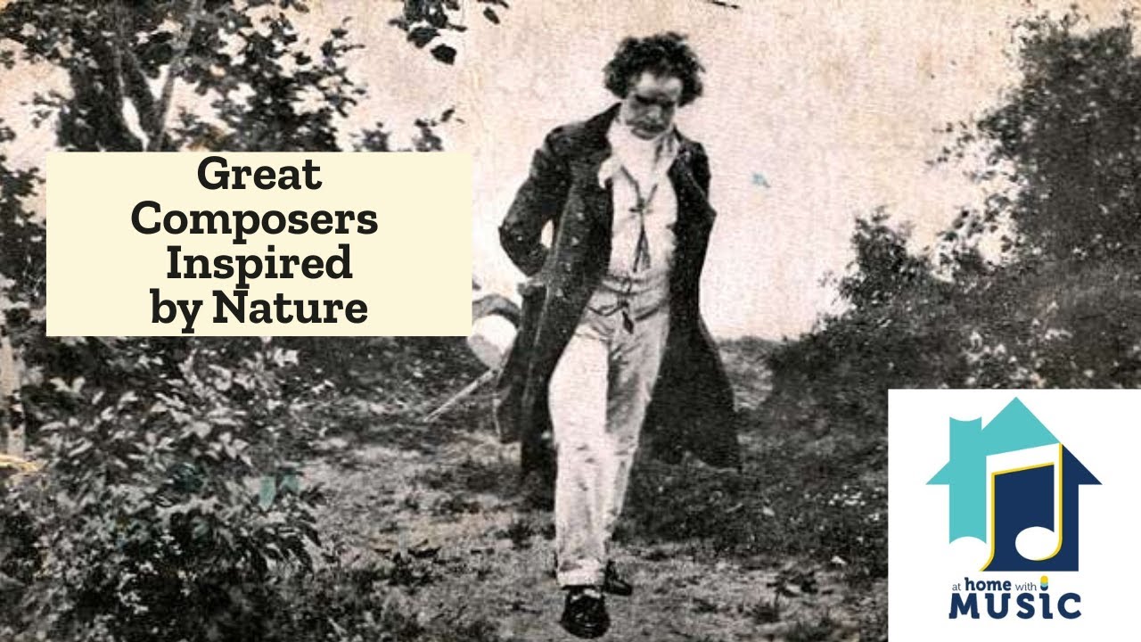 Great Composers Inspired by Nature