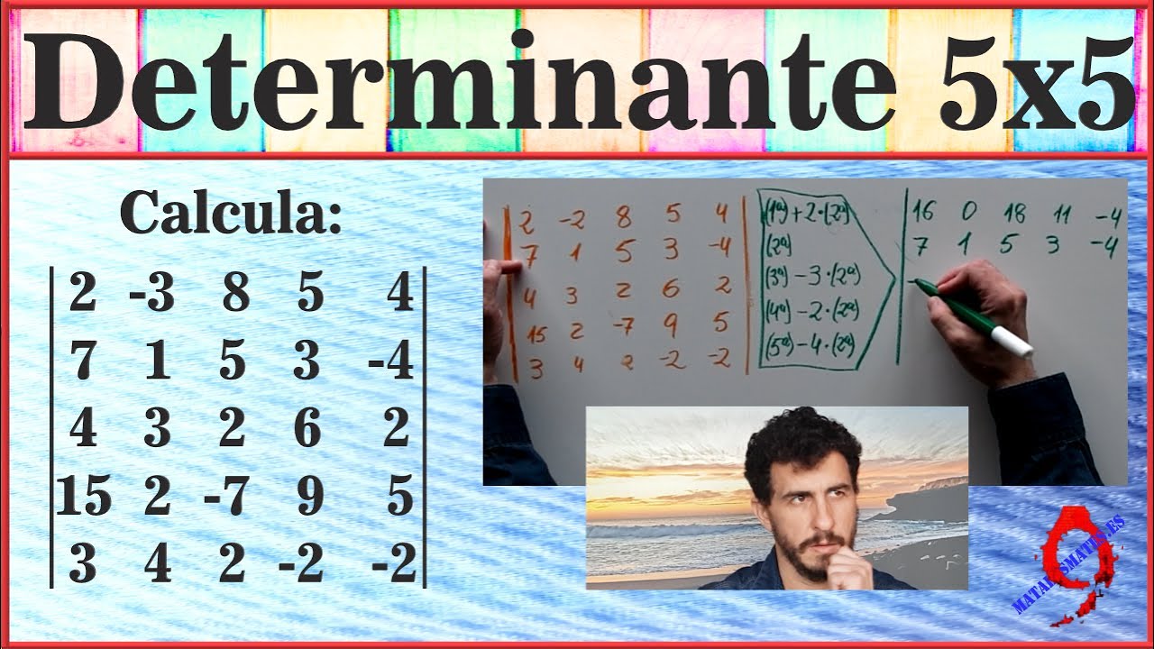 Matrices 10. Calcular un determinante 5x5 por adjuntos haciendo ceros.