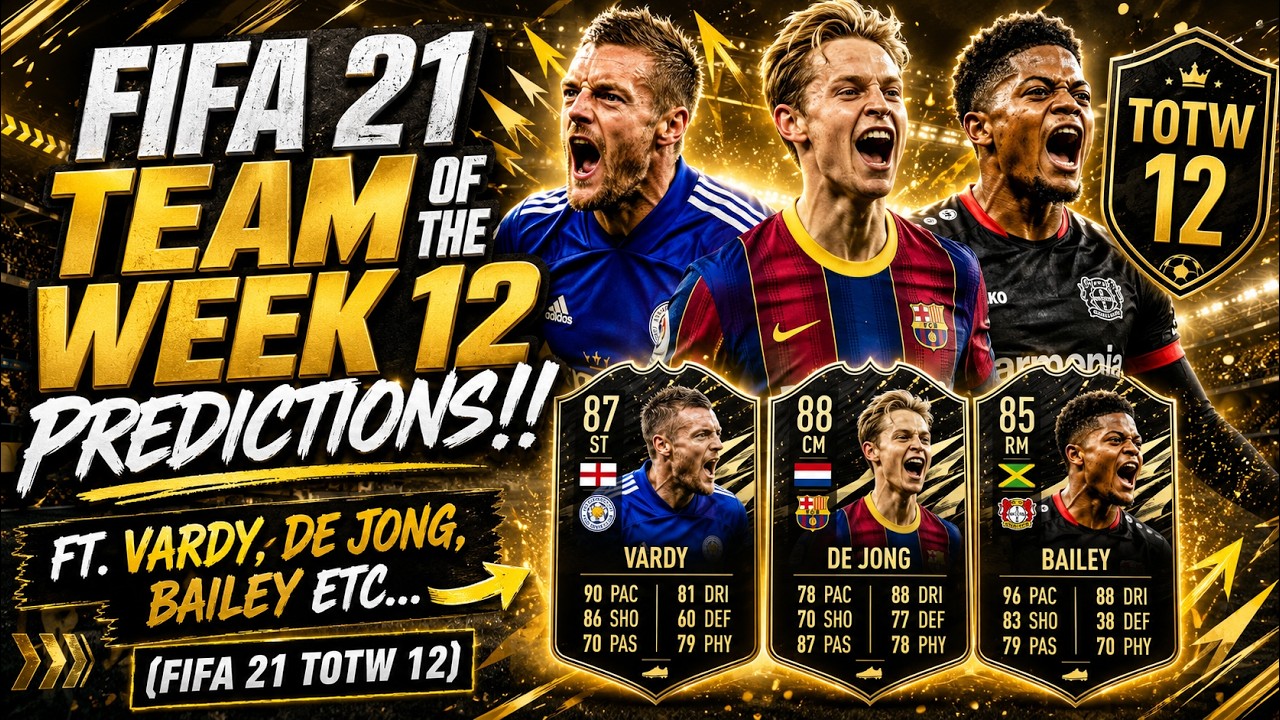FIFA 21 | TEAM OF THE WEEK 12 PREDICTIONS!! FT. VARDY, DE JONG, BAILEY ETC... (FIFA 21 TOTW 12)