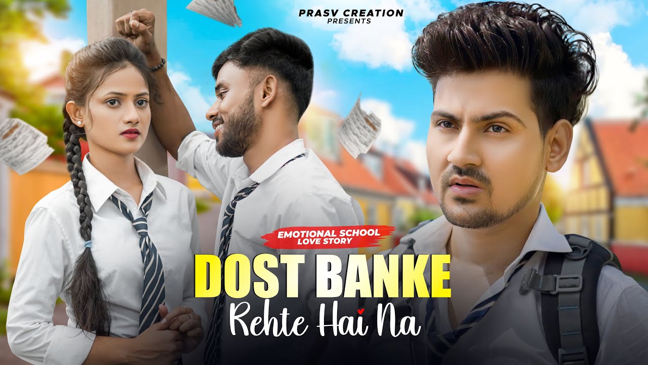 Dost Banke | Emotional School Love Story | Rahat Fateh Ali Khan | New Hindi Songs | PRASV Creation