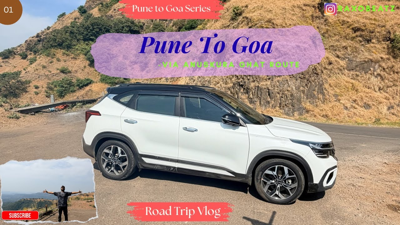 Pune To Goa Via Anuskura Ghat Road Trip Vlog l Goa 2025 Series l Best Route Goa Jane Ke Liye