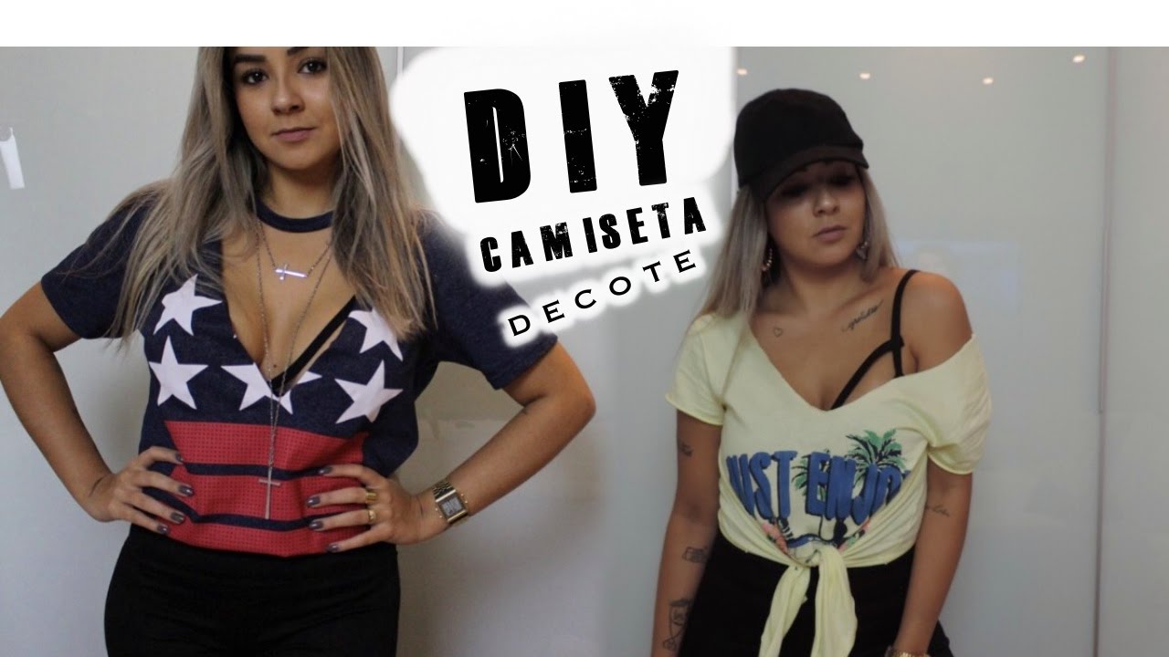 DIY CAMISETA COM DECOTE - FAÇA VOCÊ MESMA