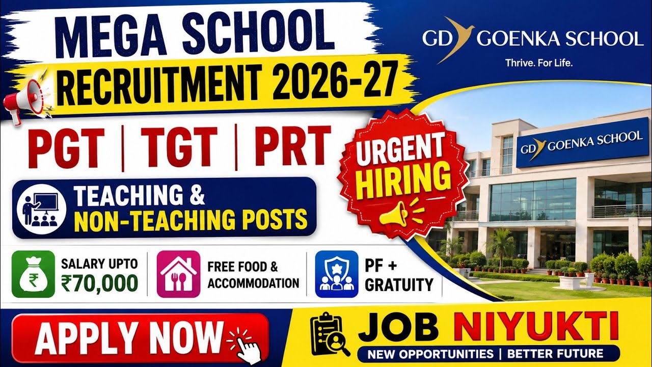 GD Goenka School Recruitment 2026 | PGT TGT PRT | Teaching & Non-Teaching Vacancies | Salary ₹70k 