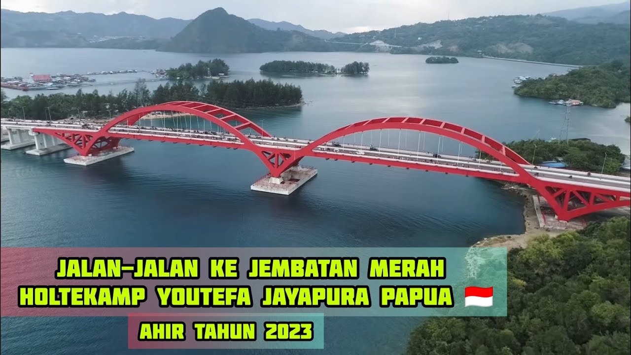 JALAN² KE JEMBATAN MERAH HOLTEKAMP YOUTEFA IKONNYA KOTA JAYAPURA PAPUA 🇮🇩