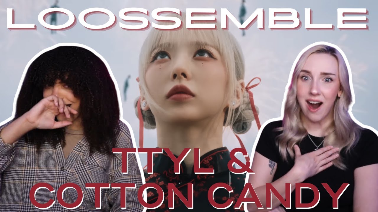 COUPLE REACTS TO Loossemble (루셈블) - 'TTYL' and 'Cotton Candy' MVs