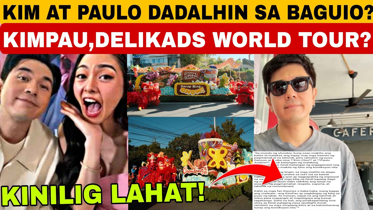 KINILIG LAHAT‼️KIM&PAULO DADALHIN SA BAGUIO⁉️ WORLD TOUR Ni KIM AT PAULO,ITUTULOY PA❓KIMPAU,DELIKADS