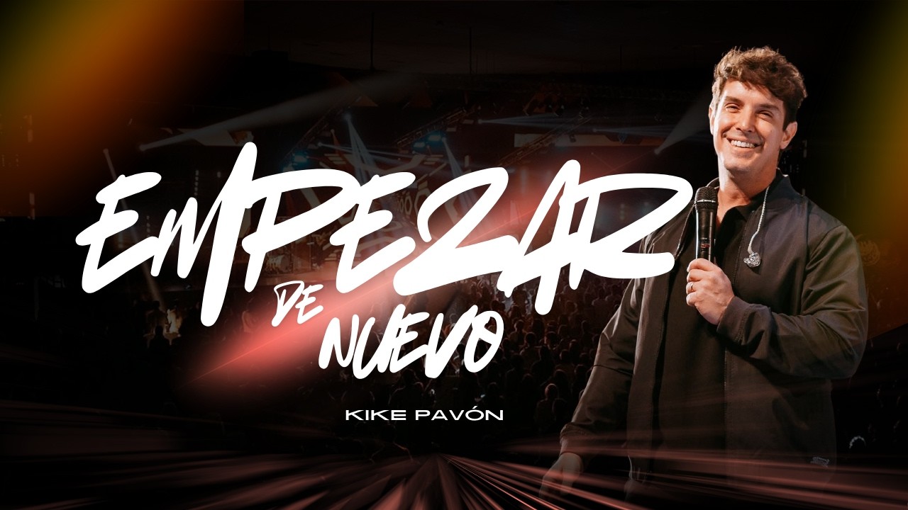 Kike Pavón - Empezar de nuevo | Centro Cristiano