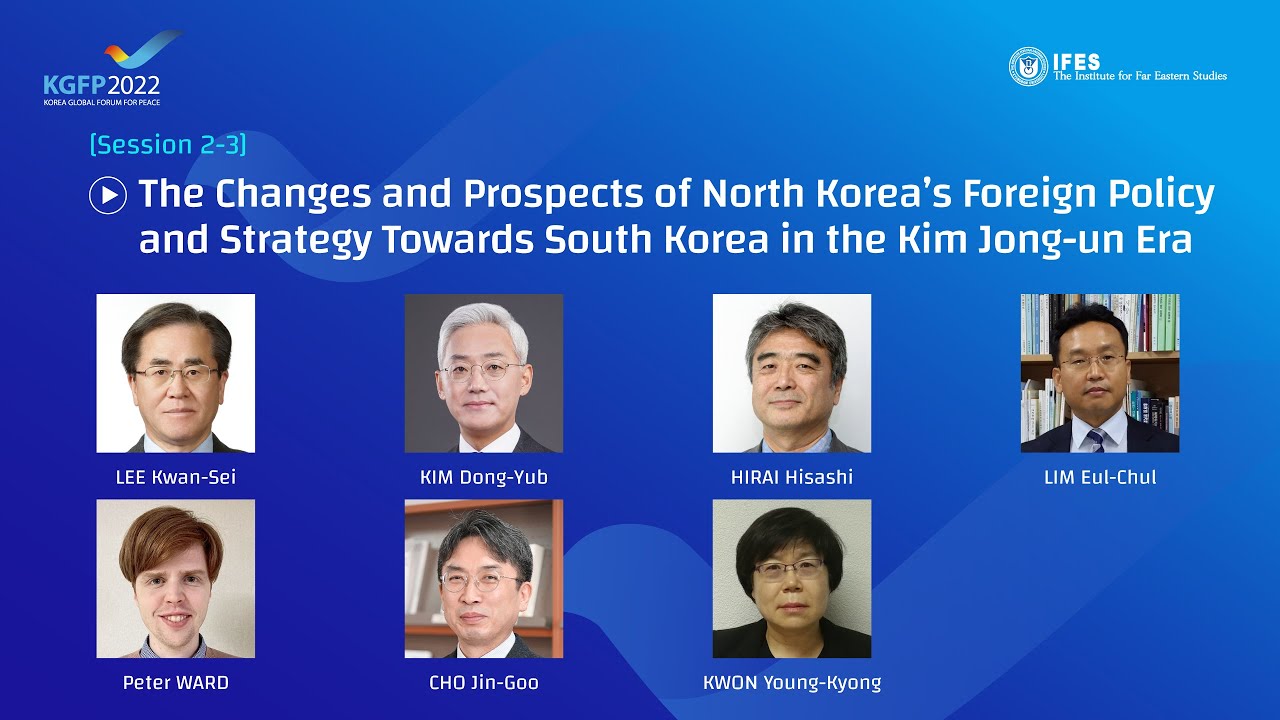 S2-3 The Changes and Prospects of North Korea&rsquo;s Foreign Policy and Strategy Towards South Korea in