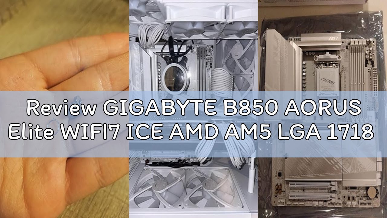 Review GIGABYTE B850 AORUS Elite WIFI7 ICE AMD AM5 LGA 1718 Motherboard, ATX, DDR5, 3X M.2, PCIe 5.0