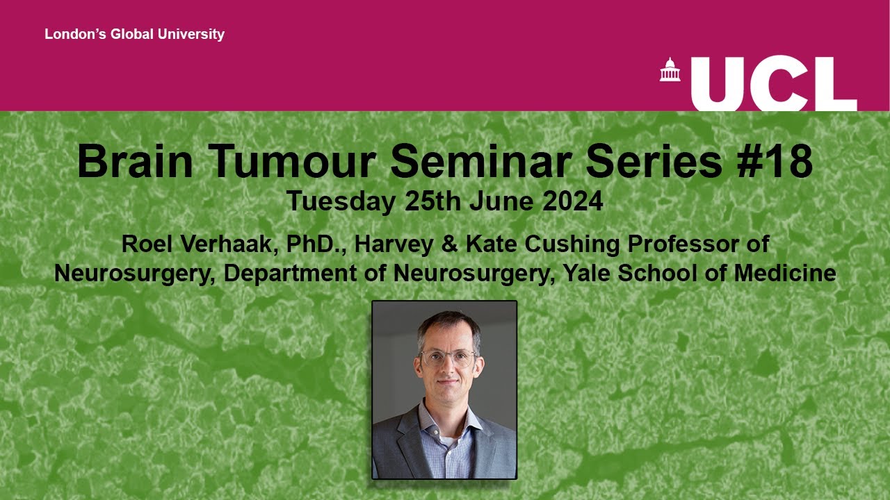 UCL QS IoN Brain Tumour Seminar Series #18 - Roel Verhaak