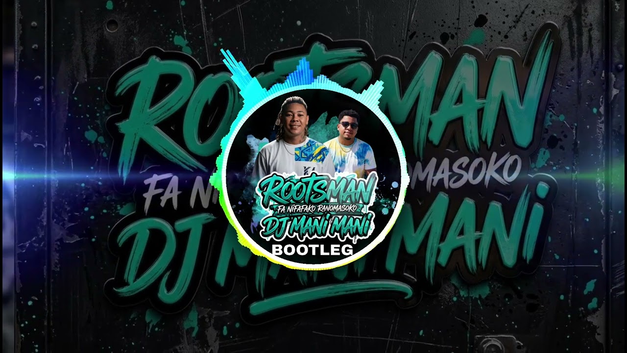 ROOTSMAN - Fa Nifafako Ranomasoko (DJ MANI MANI Bootleg)