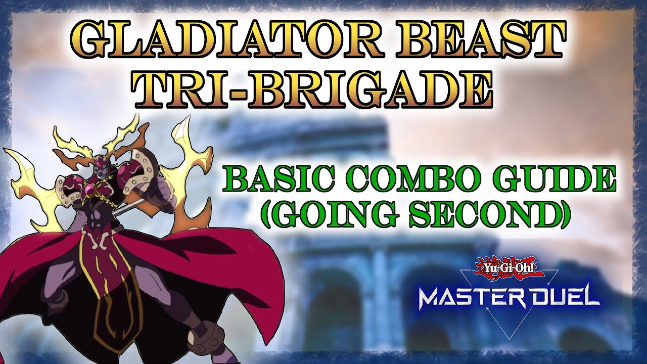 Gladiator Beast Tri-Brigade ~ Basic Combo Guide (Going-Second) || Yu-Gi-Oh! Master Duel