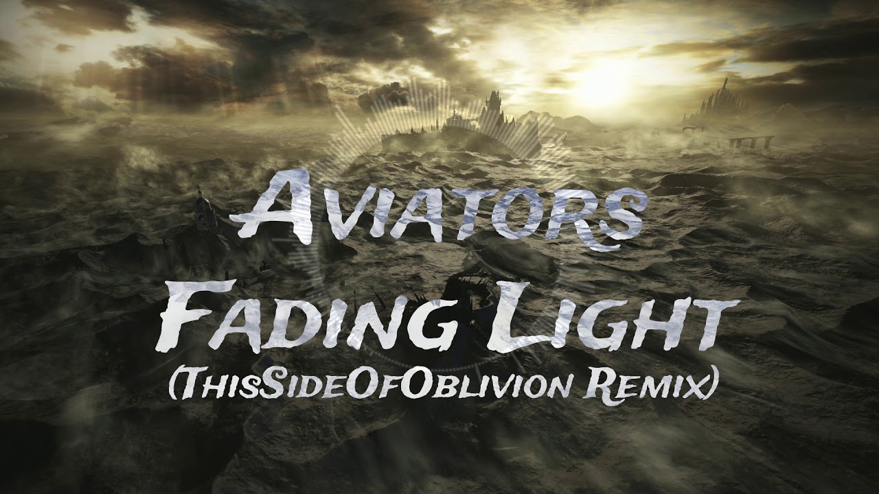 Aviators - Fading Light (ThisSideOfOblivion Remix)