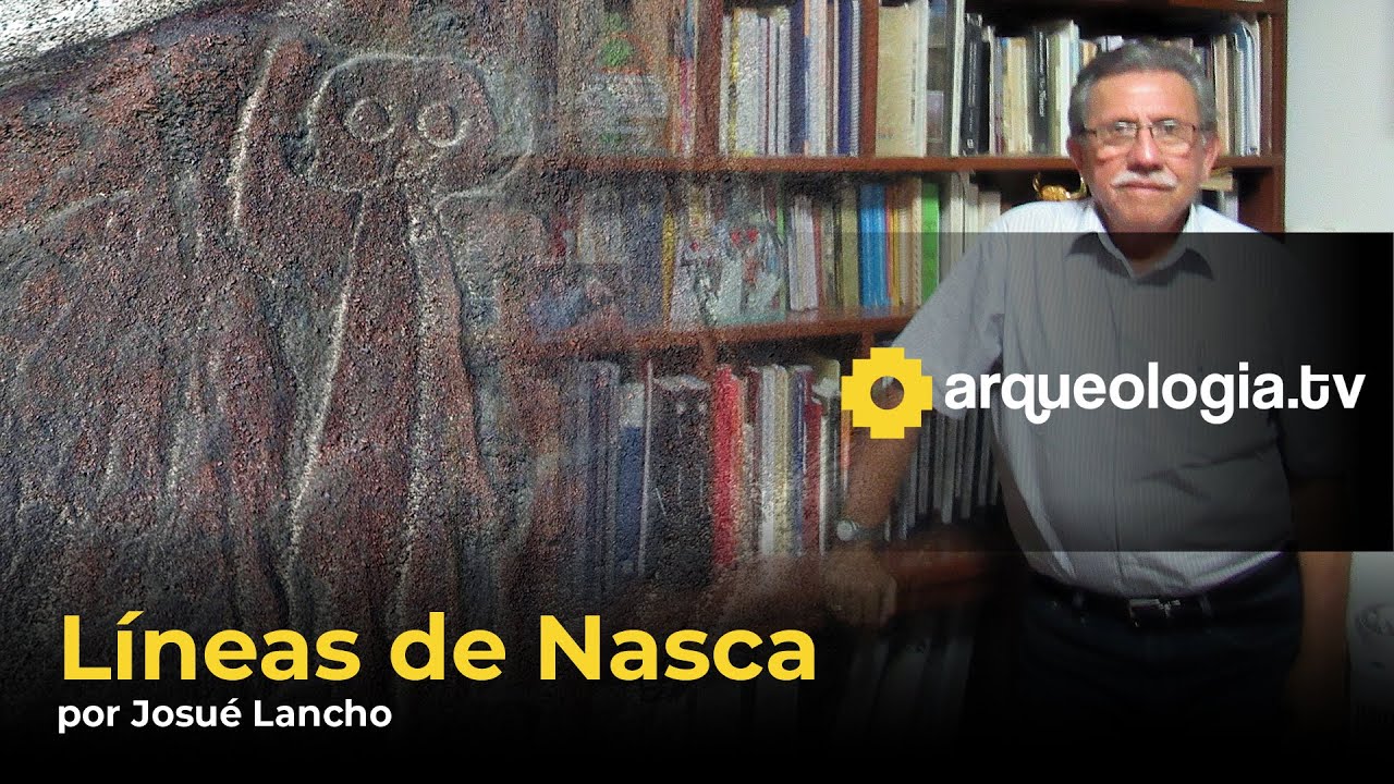 ¿Qué son las Líneas de Nasca? por Josué Lancho Rojas