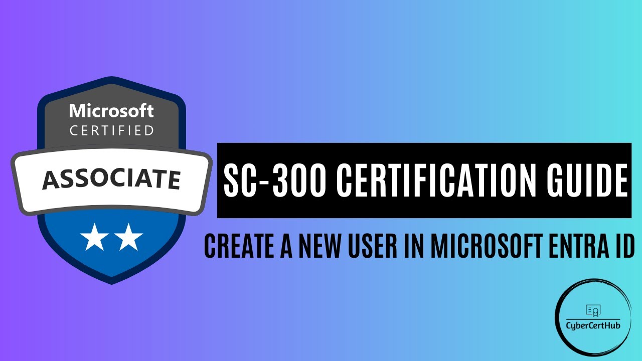 SC-300 Certification Guide - Create a new user in Microsoft Entra ID