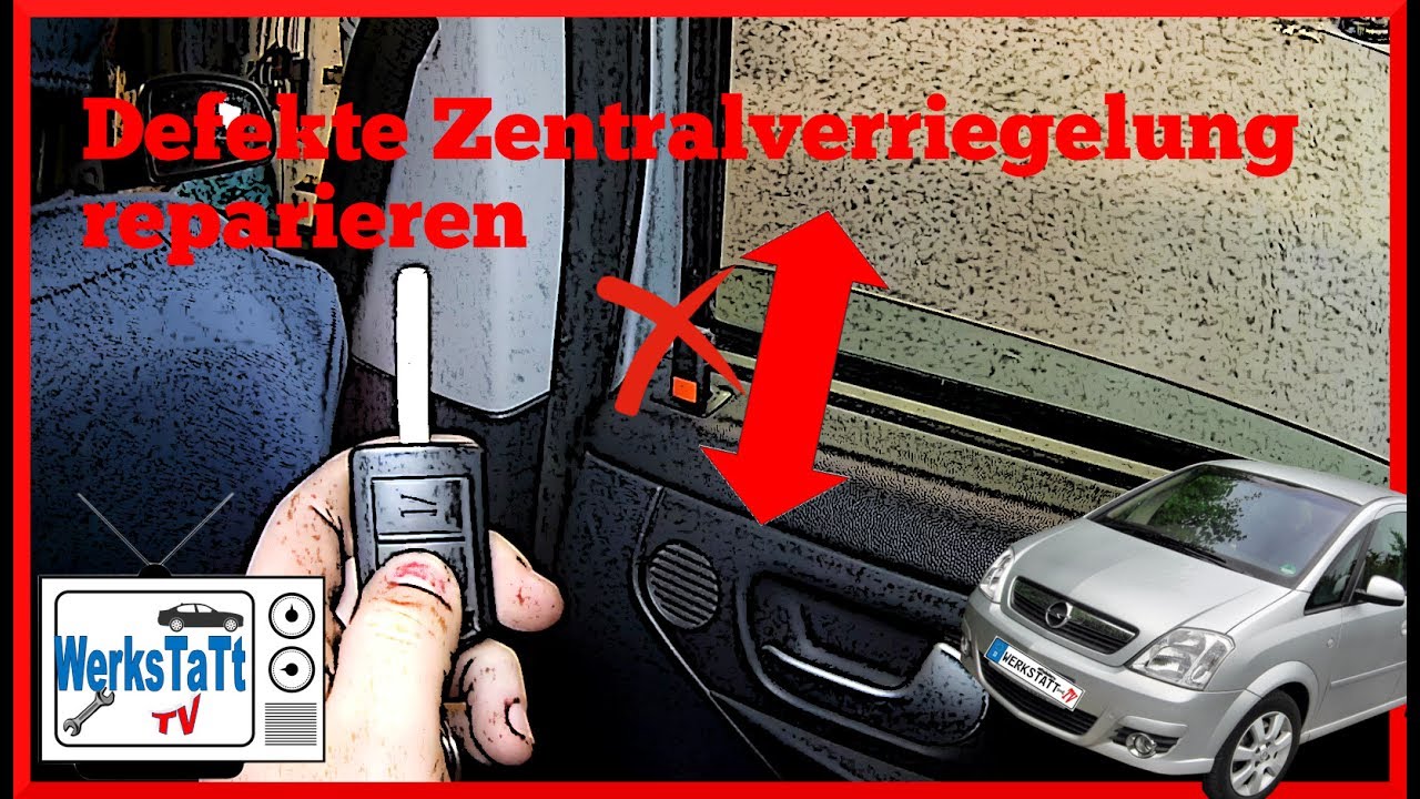 ►Opel Meriva◄ Zentralverriegelung defekt!? [Central Locking inop] ◢WERKSTATT-TV◣