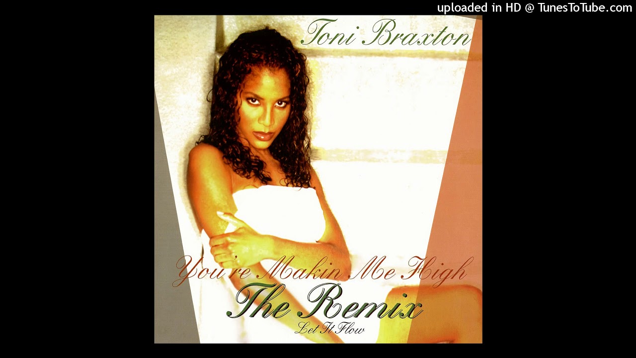 Toni Braxton - You're Makin' Me High (Remix) [feat. Foxy Brown]