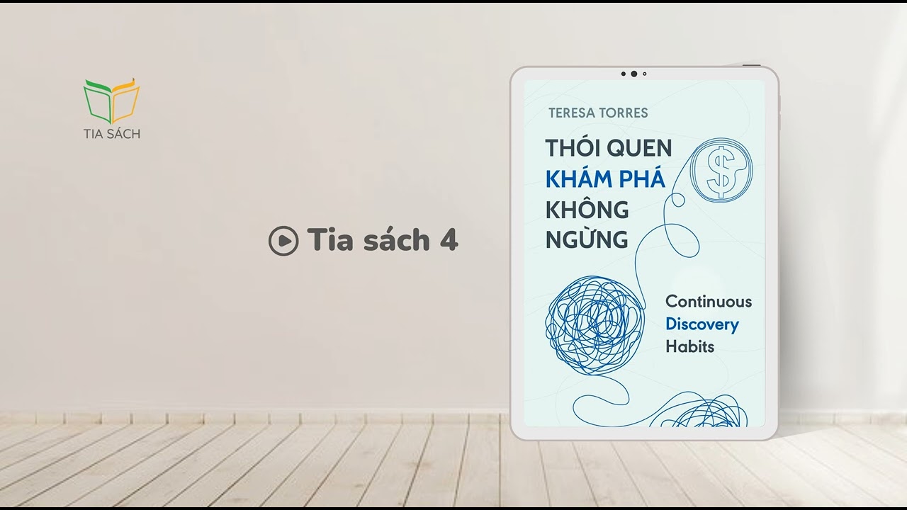 Continuous Discovery Habits - Thói Quen khám phá Không Ngừng | Tóm tắt sách