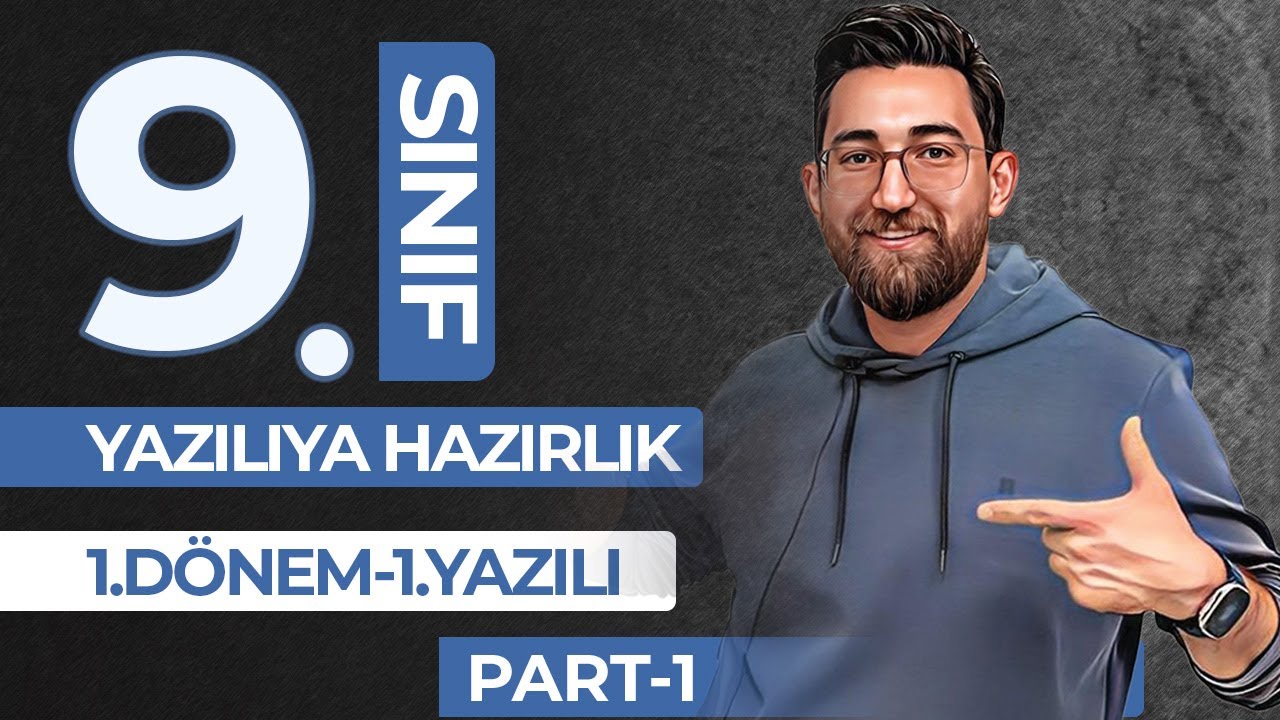 9.Sınıf 1.Dönem 1.Yazılıya Hazırlık | Konu Özetli Genel Tekrar (PART-1)