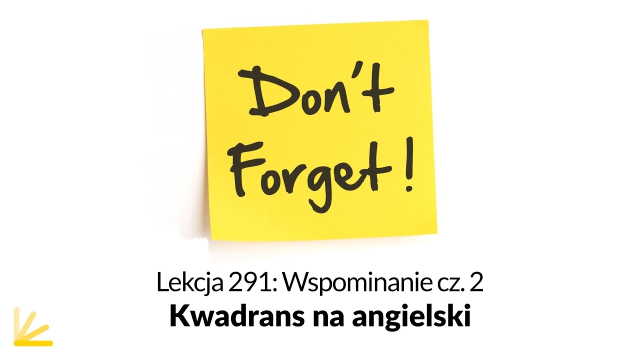 Wspominanie cz. 2- Lekcja 291| Kwadrans na Angielski