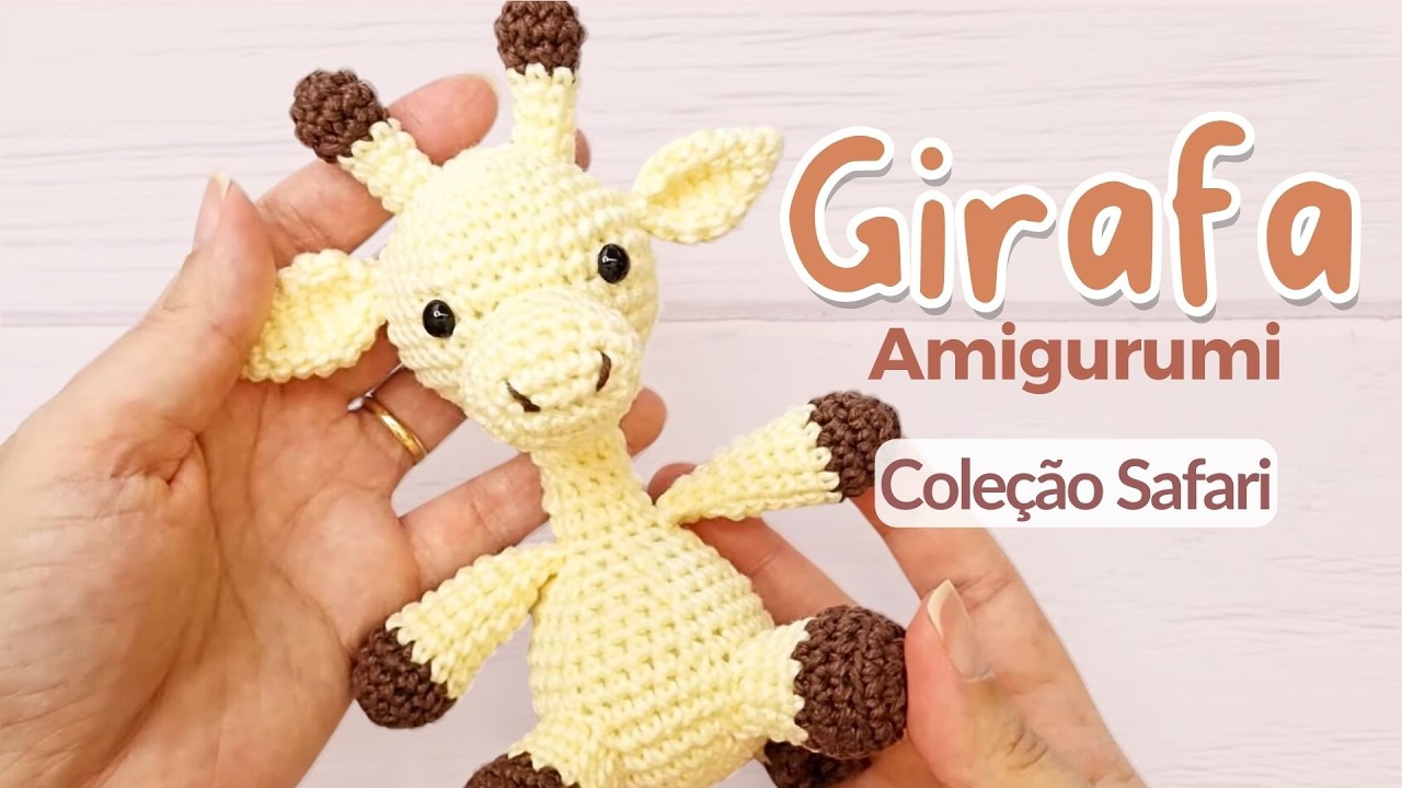 Girafa Amigurumi Passo a Passo | Girafinha de Crochê - Coleção Safári