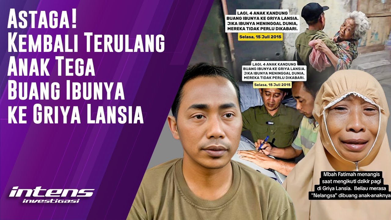 Kembali Terulang Anak Tega Buang Ibunya ke Griya Lansia | Intens Investigasi | Eps 5492