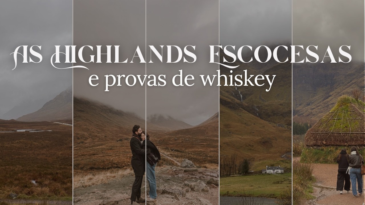 Provar whiskey escocês, ver as highlands e viajar com a melhor amiga | Escócia parte I