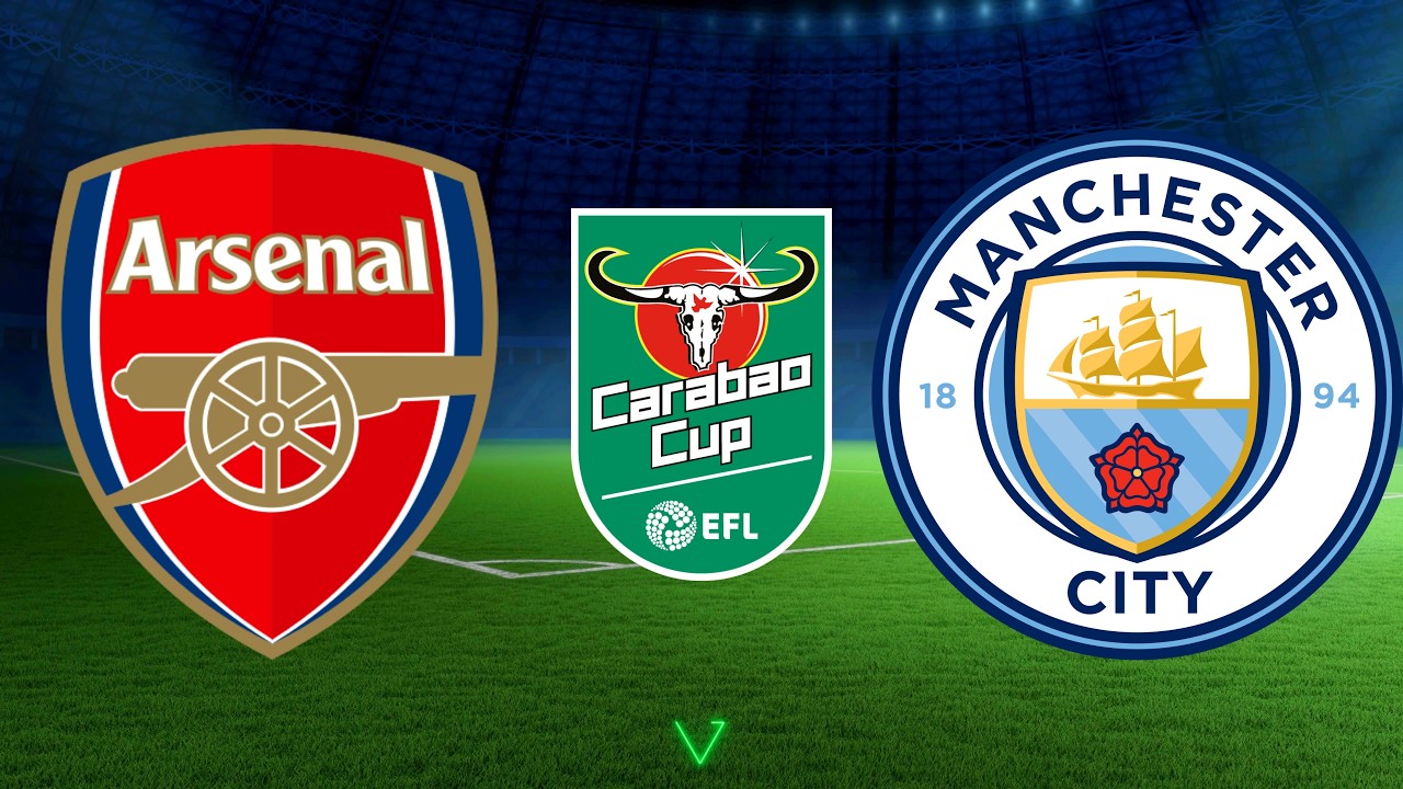 Arsenal vs Manchester City - Carabao Cup Final 2025/26