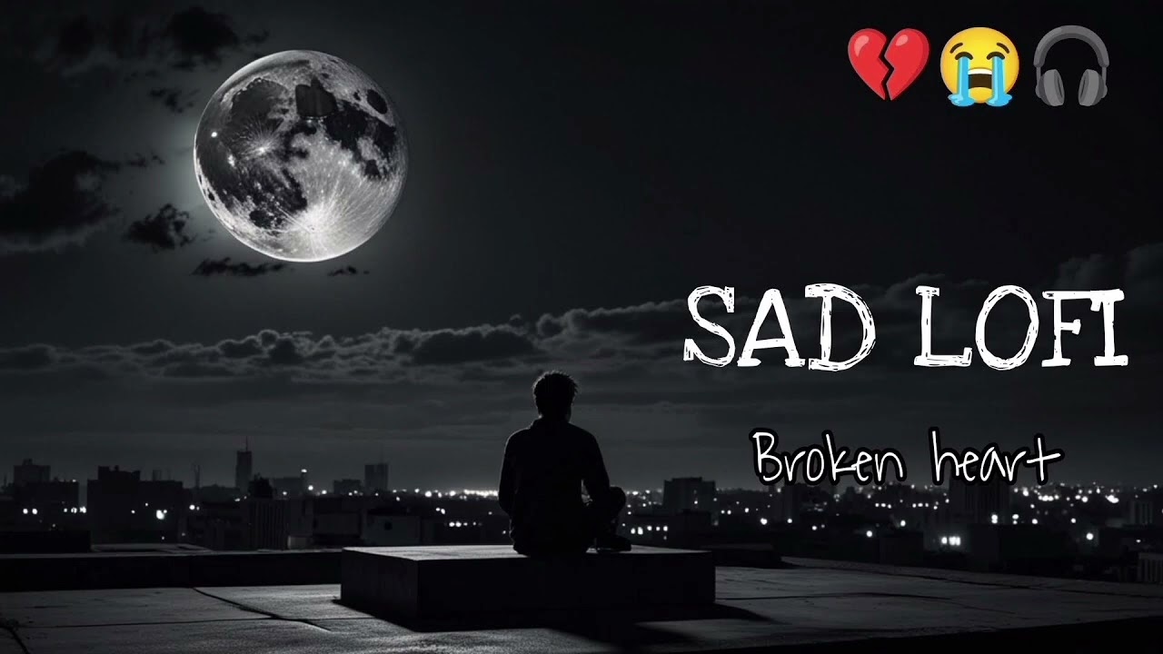 Sad Lofi Song Mood Off😔| Slowed Reverb Sad Song 2025| Heart TouchingSad Song😭#sad#Treding