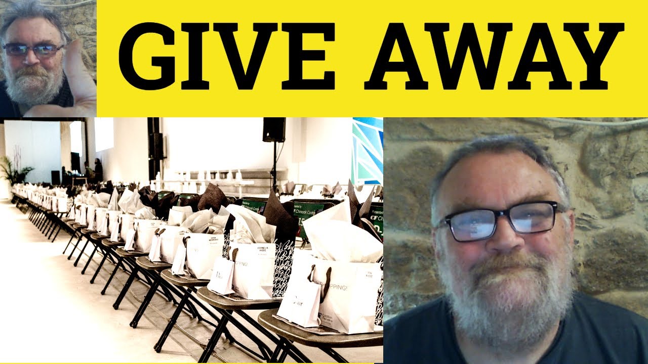 😎Give Away Meaning - Giveaway Examples - Give Away Definition - Phrasal Verbs - Giveaway - Give Away