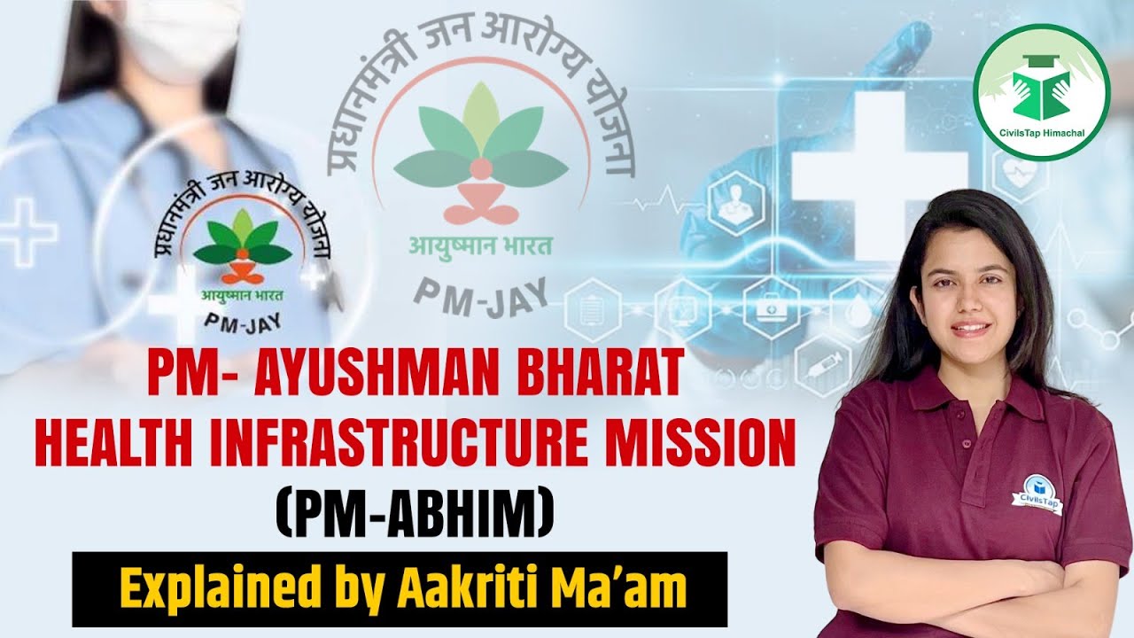 PM Ayushman Bharat Health Infrastructure Mission |  By Aakriti Ma’am | Civilstap