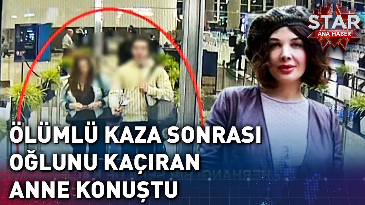 Kaza Sonrası Oğlunu Kaçıran Eylem Tok Star Haber'e Konuştu | Star Ana Haber