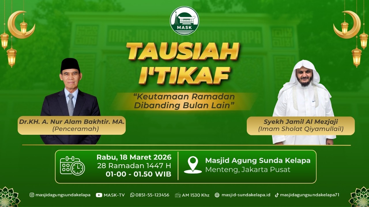 Tausiah I'TIKAF   |  Dr. KH. A. Nur Alam Bakhtir, MA |  18  Maret  2026